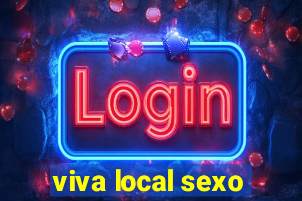 viva local sexo